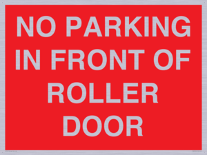 NO PARKING IN FRONT OF ROLLER DOOR